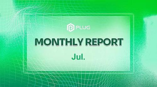 社区动态 | PlugChain7月报(07/01-07/31)