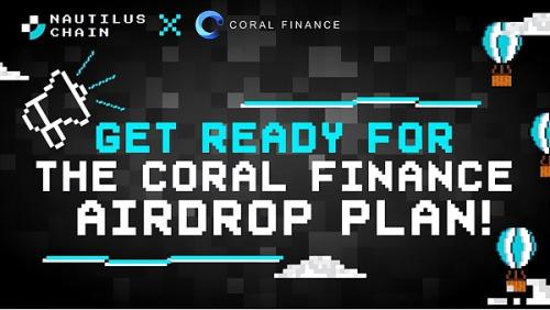 Coral Finance 将为 Zepoch 节点空投,Nautilus生态空投季开启